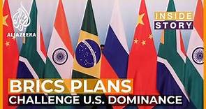 Could BRICS challenge U.S. dominance in the global economy? | Inside Story
