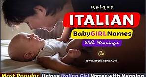 Best ITALIAN Girl Names – With Meanings – For Your Little Baby Angel