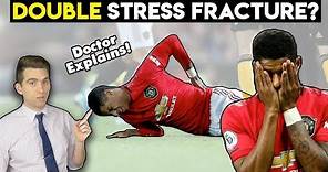 DOUBLE Stress Fracture? Doctor Explains Manchester United's Marcus Rashford Injury