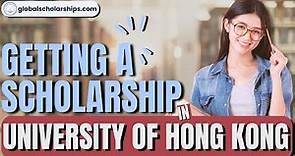 Getting a University of Hong Kong Scholarship for International Students