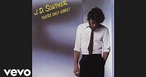 J.D. Souther - You're Only Lonely (Official Audio)