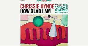 Chrissie Hynde - How Glad I Am (Official Audio)