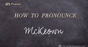 How to Pronounce McKeown (Real Life Examples!)