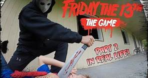 Friday the 13th: The Game *Part 2* In Real Life!