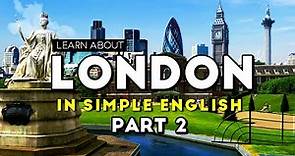 Learn About London With Us In English | Simple English | London Travel Part 2