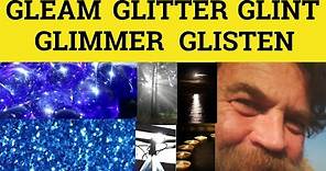 🔵 Glimmer Glitter Glint Gleam Glisten - Glimmer Meaning - Glitter Examples - Glint Defined - Gleam