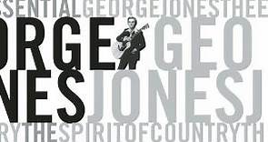 George Jones - The Essential George Jones: The Spirit Of Country