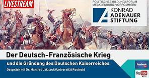 Der Deutsch-Französische Krieg und die Gründung des Deutschen Kaiserreiches
