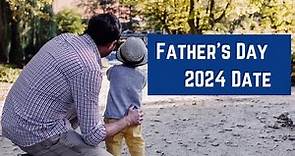 Father's Day 2024 Date - Happy Fathers Day 2024 - When is Fathers Day 2024 Date