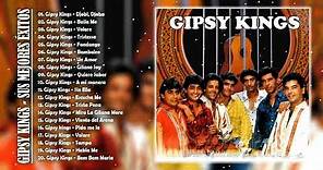 GIPSY KINGS - SUS MEJORES ÉXITOS|| Gipsy Kings 20 GRANDES ÉXITOS ENGANCHADOS