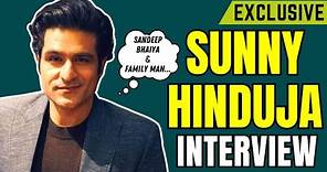 Sunny Hinduja Interview: Sunny Hinduja on Sandeep Bhaiya, Acting Struggle and Journey to Success"