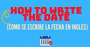 How to write the date in english? ( como escribir fecha en ingles )