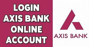 How To Login Axis Bank Online Banking Account 2023 | Axis Bank Internet Bank Banking Sign In Guide