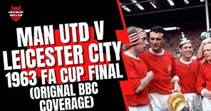 Man Utd v Leicester 1963 FA Cup Final (Original BBC Highlights)