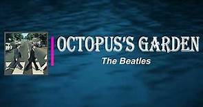 The Beatles - Octopus’s Garden (Lyrics)