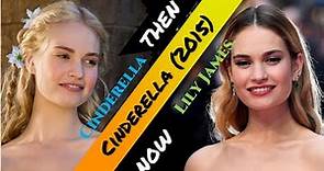 Cinderella (2015) Disney Movie Cast Then and Now With Their Real Names