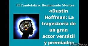 Dustin Hoffman: La trayectoria de un gran actor versátil y premiado