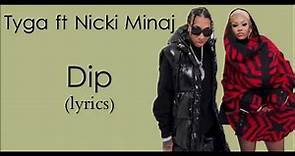 Tyga - Dip ft. Nicki Minaj (lyrics)