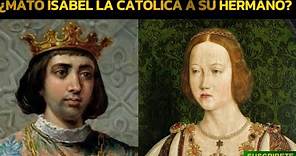 ¿MATO A SU HERMANO, ISABEL LA CATÓLICA?