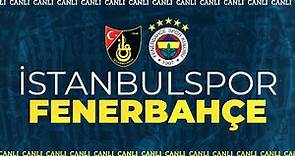 İstanbulspor 1-5 Fenerbahçe | Cengiz Ünder, Edin Dzeko