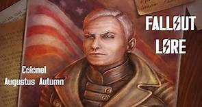 Nukapedia [Fallout Lore] - Colonel Augustus Autumn