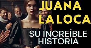 ¡INCREÍBLE! Juana la loca: la REINA que la HISTORIA olvidó.