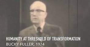 Humanity at Threshold - Buckminster Fuller