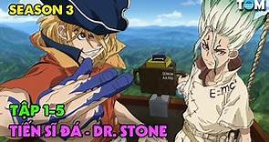 Lời Thì Thầm Của Đá | SS3: Tập 1-5 | Anime: Dr. Stone - New World (Tiến Sĩ Đá)