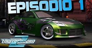 Need For Speed Underground 2 | Episodio 1 | "Mi Primer Coche"