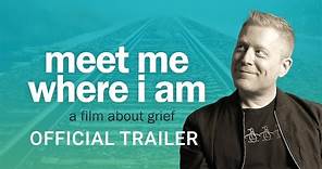 Meet Me Where I Am - Official Trailer