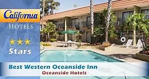 Best Western Oceanside Inn, Oceanside Hotels - California