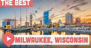 Best Things to Do in Milwaukee, Wisconsin