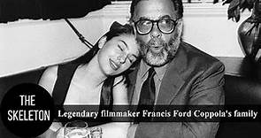 Legendary filmmaker Francis Ford Coppola's family