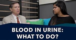 What Does Blood in the Urine Mean? | Ask Prostate Expert, Mark Scholz, MD