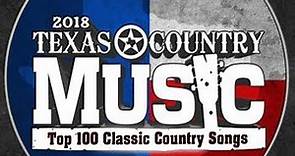 Best Classic Texas Country Songs - Greatest Top 100 Red Dirt Texas Country Music Hits Collecion