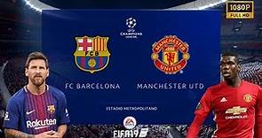 FIFA 19 | Barcelona vs Manchester United | UEFA Champions League | PC Gameplay | 1080p HD