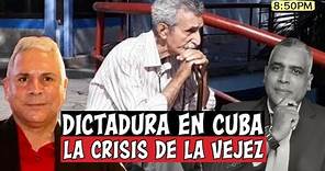 Dictadura en Cuba | La crisis de la vejez | Carlos Calvo