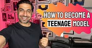 Teenage Modeling : How to Become Teenage Model | Teen Model Tips | Modeling for Boys & Girls