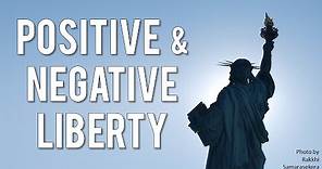 Positive and Negative Liberty (Isaiah Berlin - Two Concepts of Liberty)
