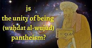 Ibn Arabi - The Unity of Being (Wahdat al-Wujud)