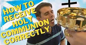 Holy Communion Etiquette - How do you recieve Communion properly?
