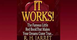 It Works! The Famous Little Red Book that Makes your Dream Come True. by RH Jarrett (Full Audiobook)