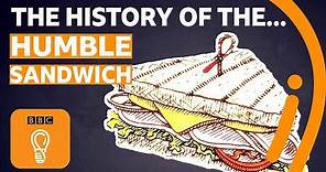 A brief history of the humble sandwich | Episode 5 | BBC Ideas