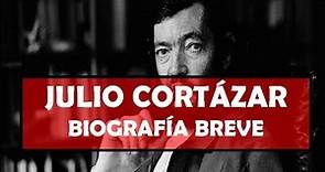 JULIO CORTAZAR, Biografía breve
