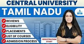 Central University of Tamil Nadu | Eligibility, Admission Process, List of courses, Placements
