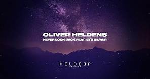 Oliver Heldens - Never Look Back (feat. Syd Silvair) (Official Lyric Video)