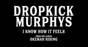 Dropkick Murphys "I Know How It Feels" (Music Video)