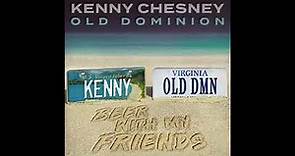 Beer With My Friends - Kenny Chesney (with Old Dominion)