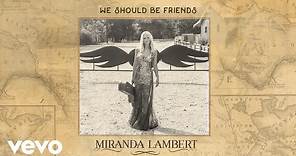 Miranda Lambert - We Should Be Friends (Audio)