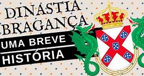 BREVE HISTÓRIA DA DINASTIA BRAGANÇA DE PORTUGAL